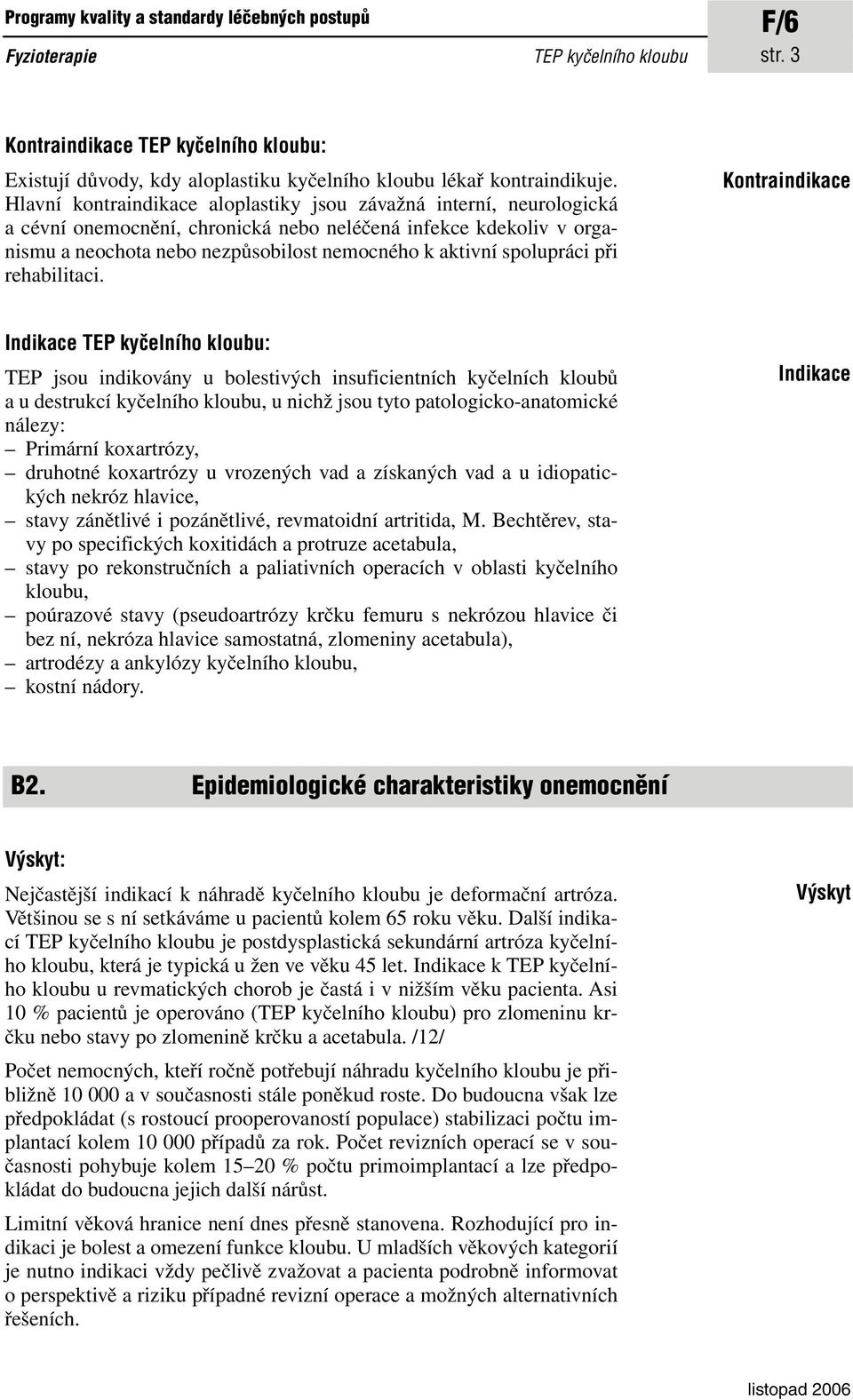 spolupráci při rehabilitaci.