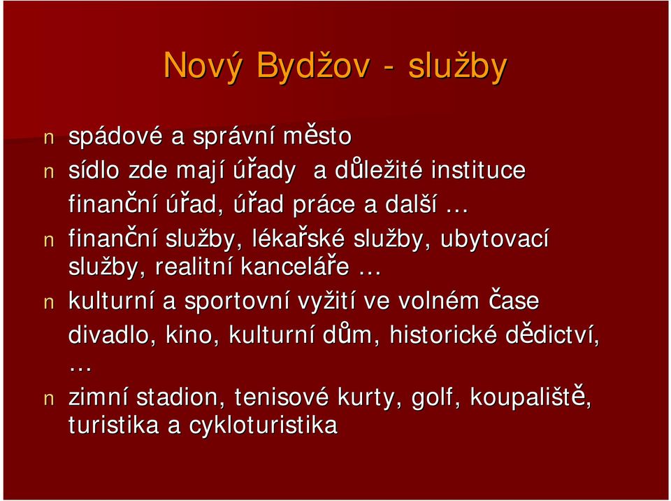 služby, realitní kanceláře kulturní a sportovní vyžit ití ve volném čase divadlo, kino,