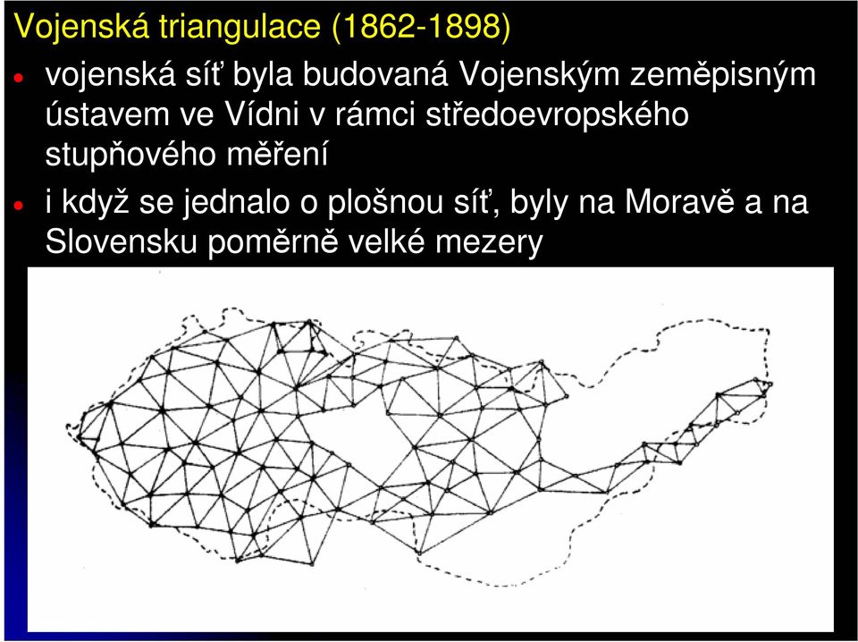 středoevropského stupňového měření i když se jednalo o