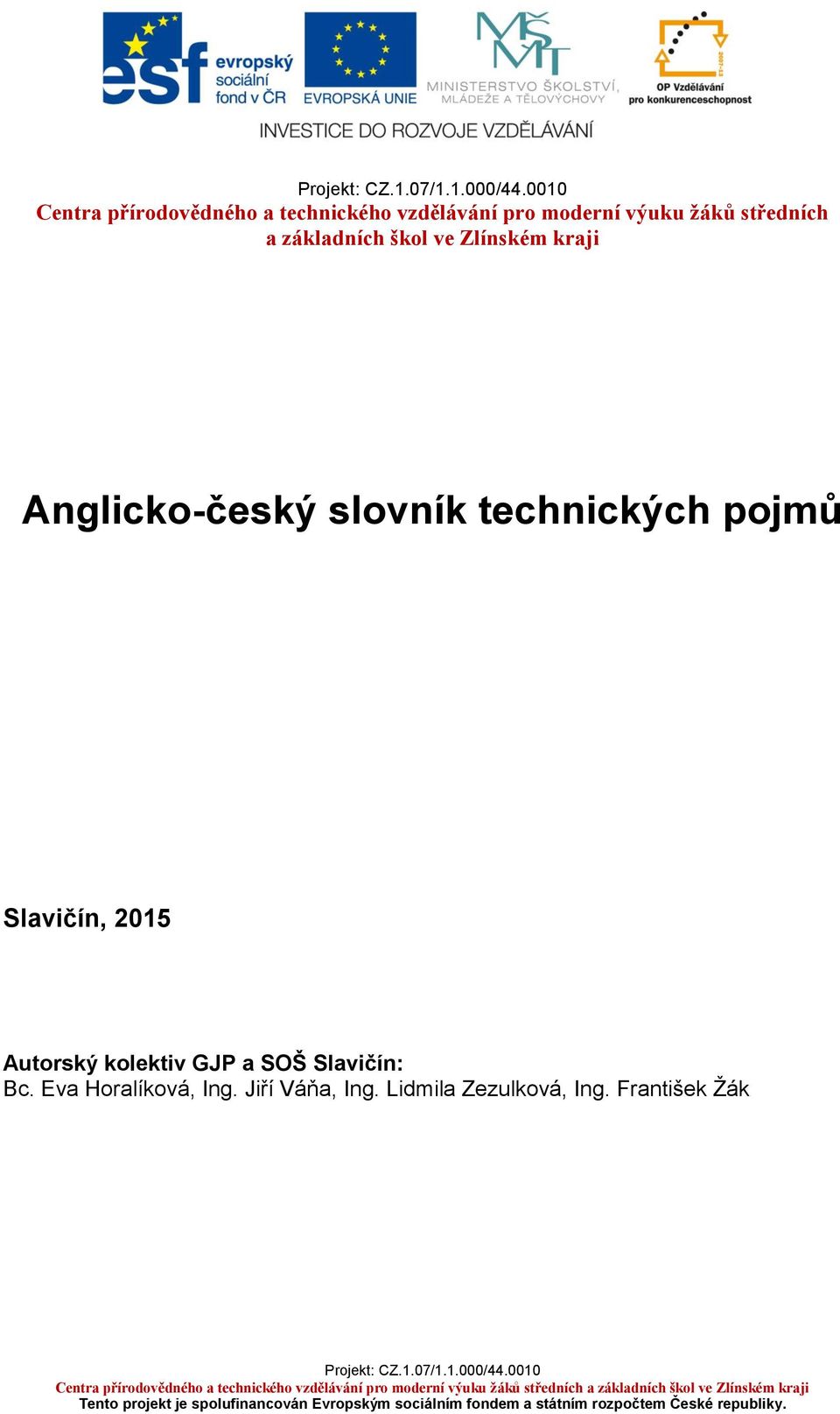 technických pojmů Slavičín, 2015 Autorský kolektiv GJP a SOŠ Slavičín: