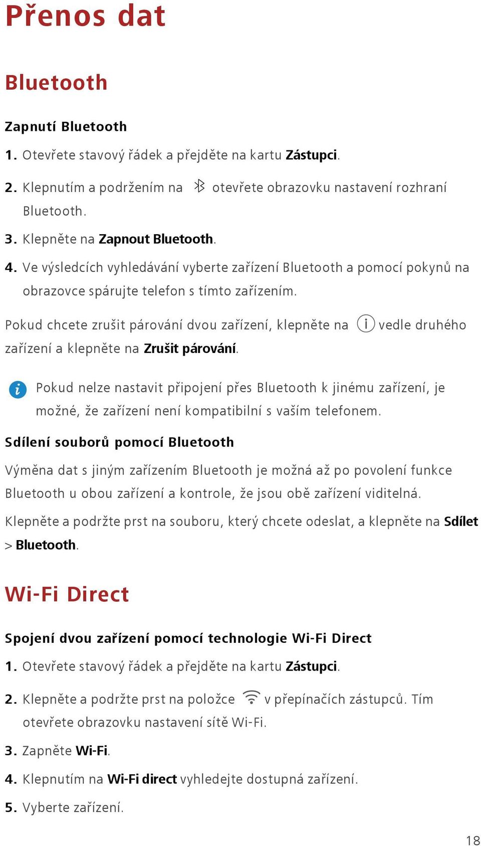 Pokud chcete zrušit párování dvou zařízení, klepněte na zařízení a klepněte na Zrušit párování.