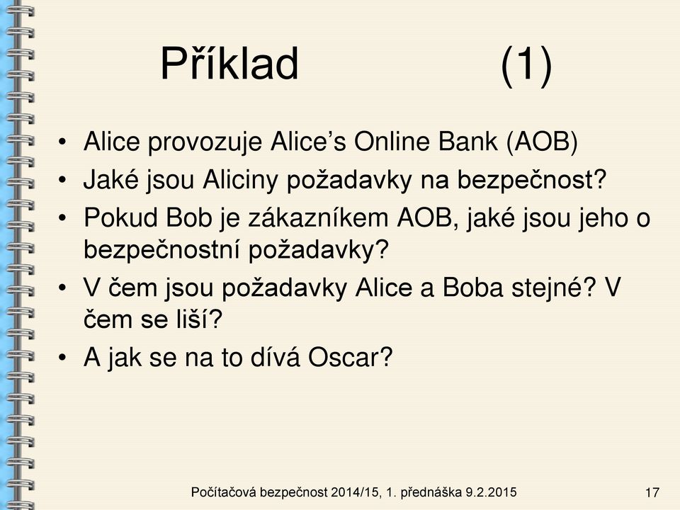 Pokud Bob je zákazníkem AOB, jaké jsou jeho o bezpečnostní požadavky?