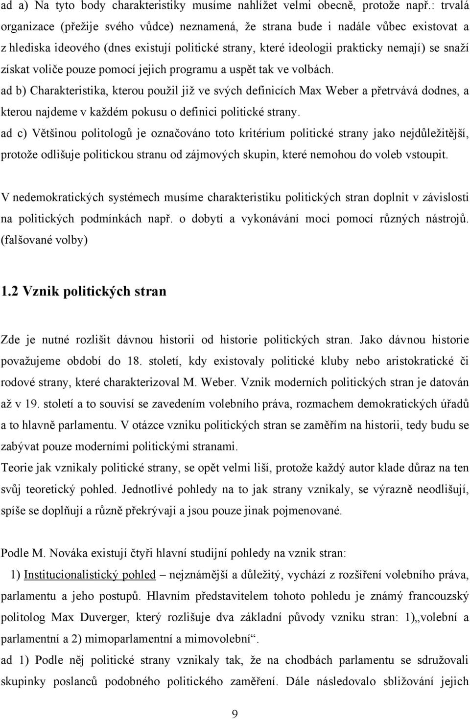 voliče pouze pomocí jejich programu a uspět tak ve volbách.