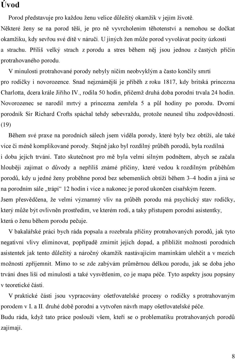 Příliš velký strach z porodu a stres během něj jsou jednou z častých příčin protrahovaného porodu.