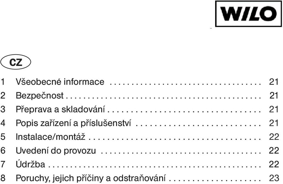 .................................... 22 6 Uvedení do provozu..................................... 22 7 Údržba.