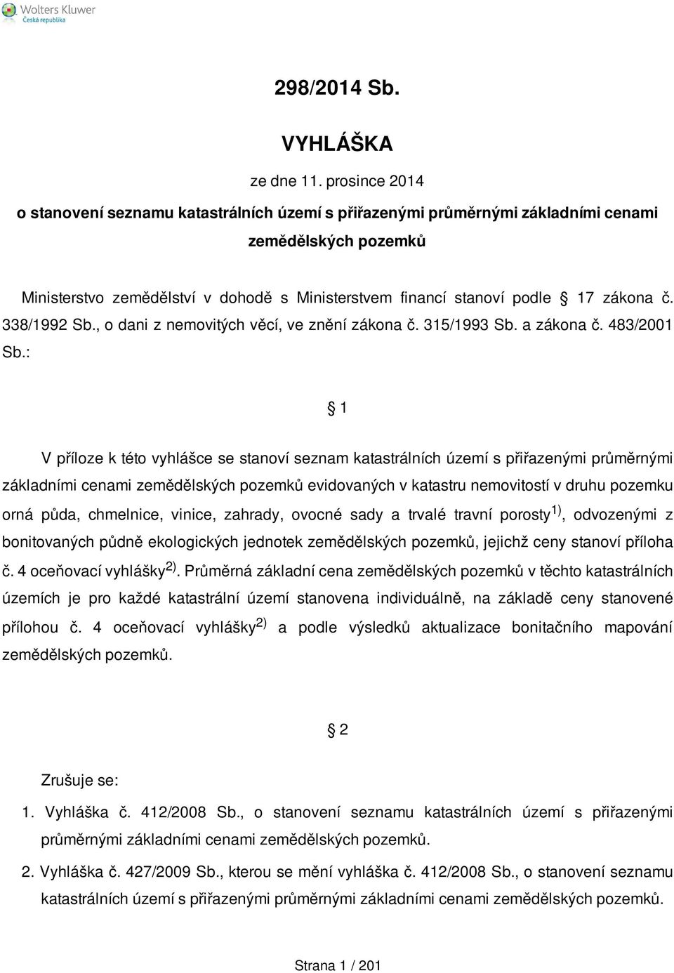 č. 338/1992 Sb., o dani z nemovitých věcí, ve znění zákona č. 315/1993 Sb. a zákona č. 483/2001 Sb.