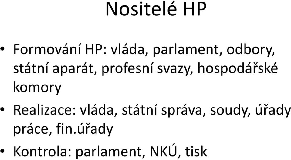 hospodářské komory Realizace: vláda, státní