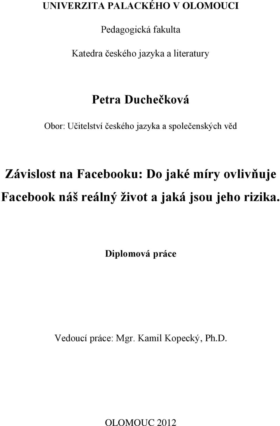 Závislost na Facebooku: Do jaké míry ovlivňuje Facebook náš reálný život a jaká