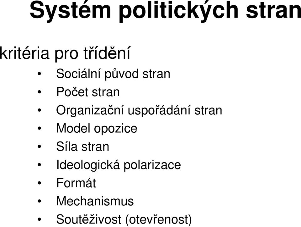 uspořádání stran Model opozice Síla stran