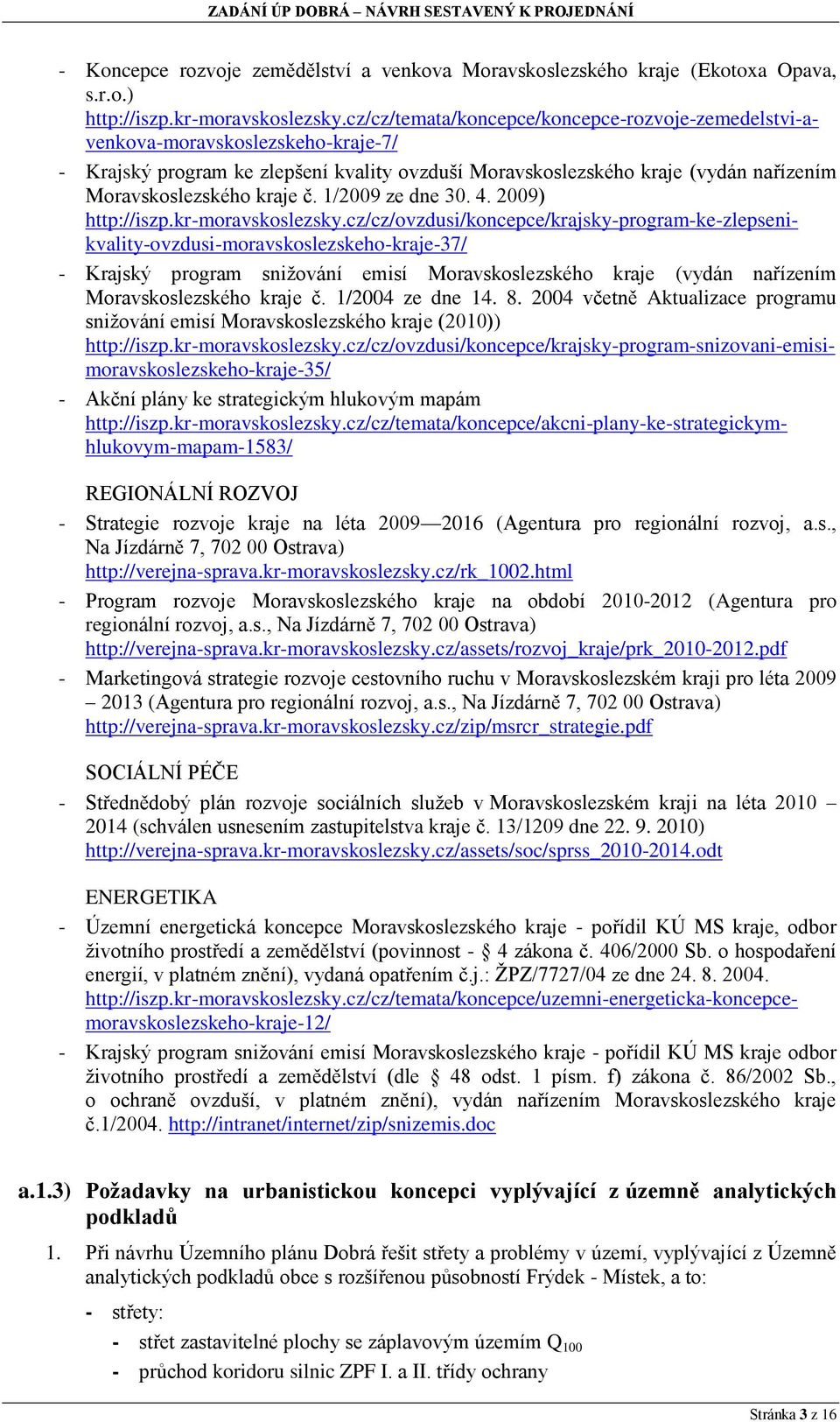 1/2009 ze dne 30. 4. 2009) http://iszp.kr-moravskoslezsky.