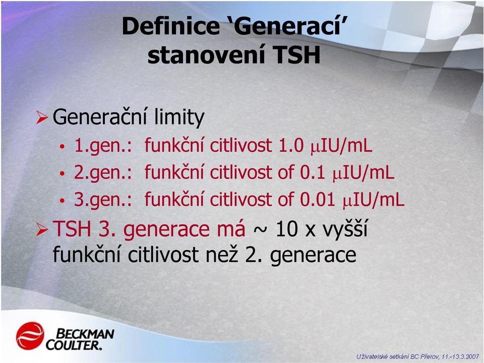 : funkční citlivost of 0.1 µiu/ml 3.gen.