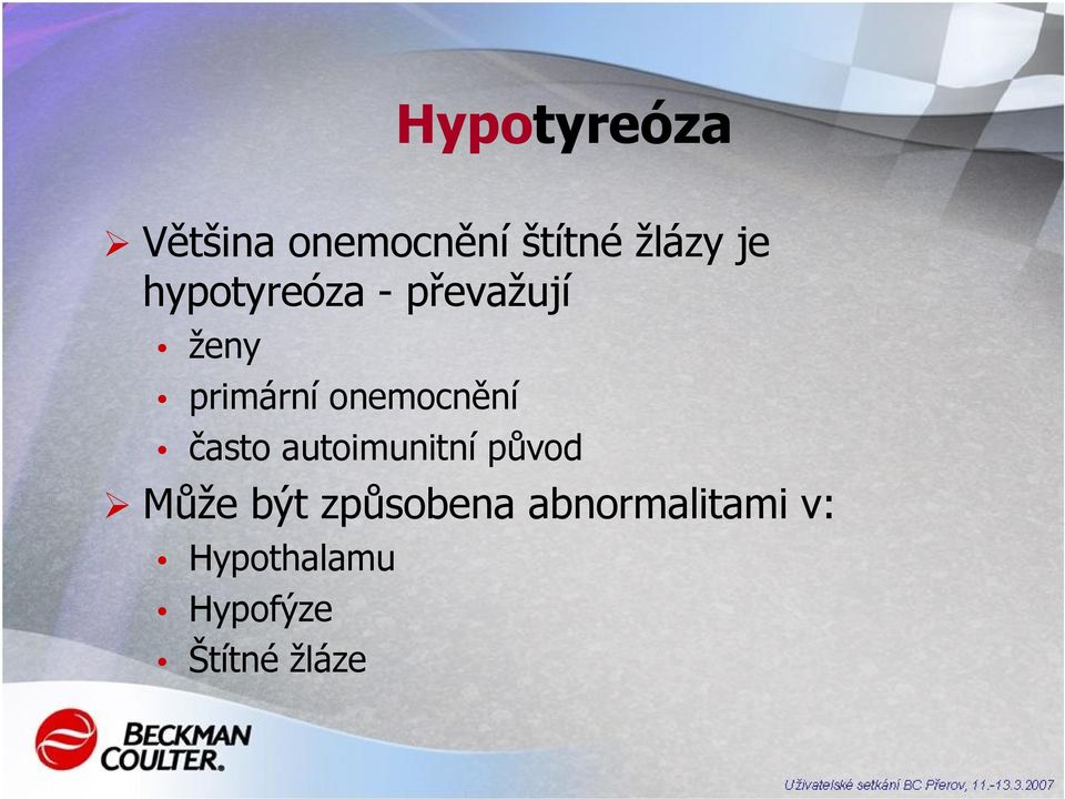 onemocnění často autoimunitní původ Může být