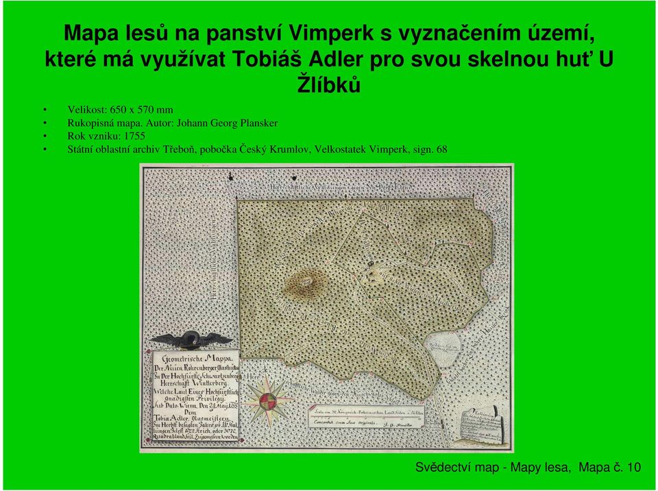 Autor: Johann Georg Plansker Rok vzniku: 1755 Státní oblastní archiv Třeboň,