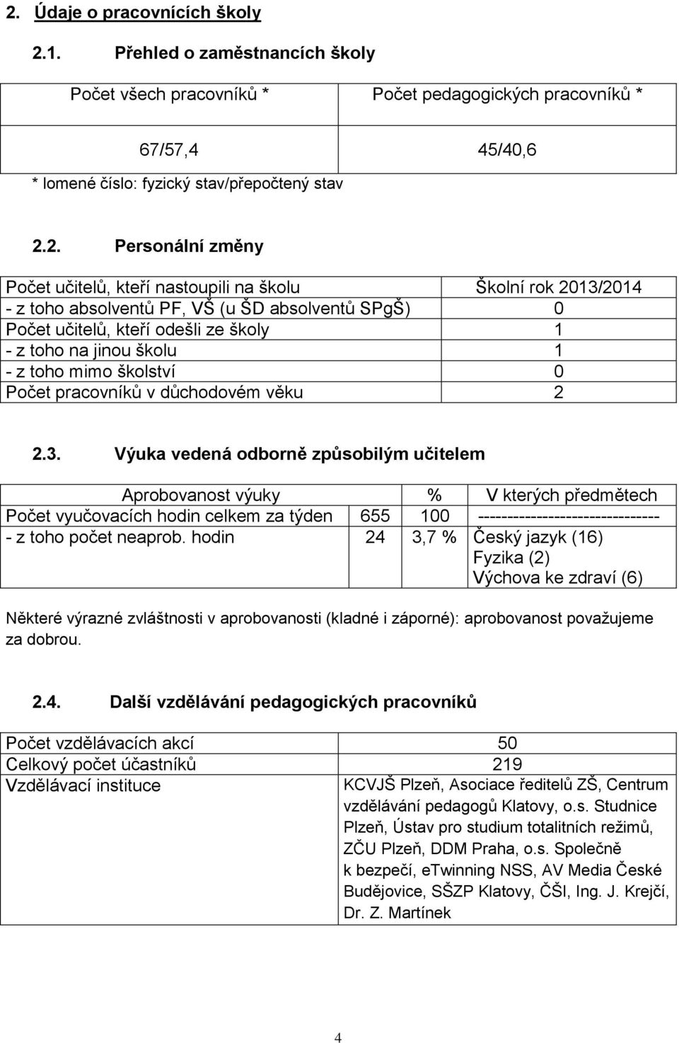 školství 0 Počet pracovníků v důchodovém věku 2 2.3.