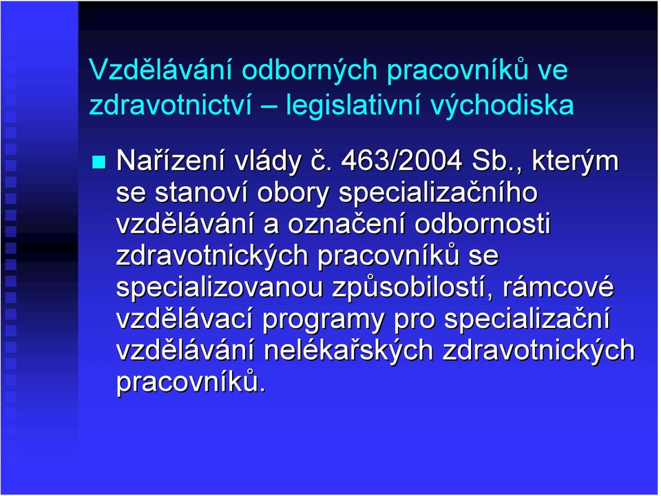 , kterým se stanoví obory specializačního vzdělávání a označení odbornosti