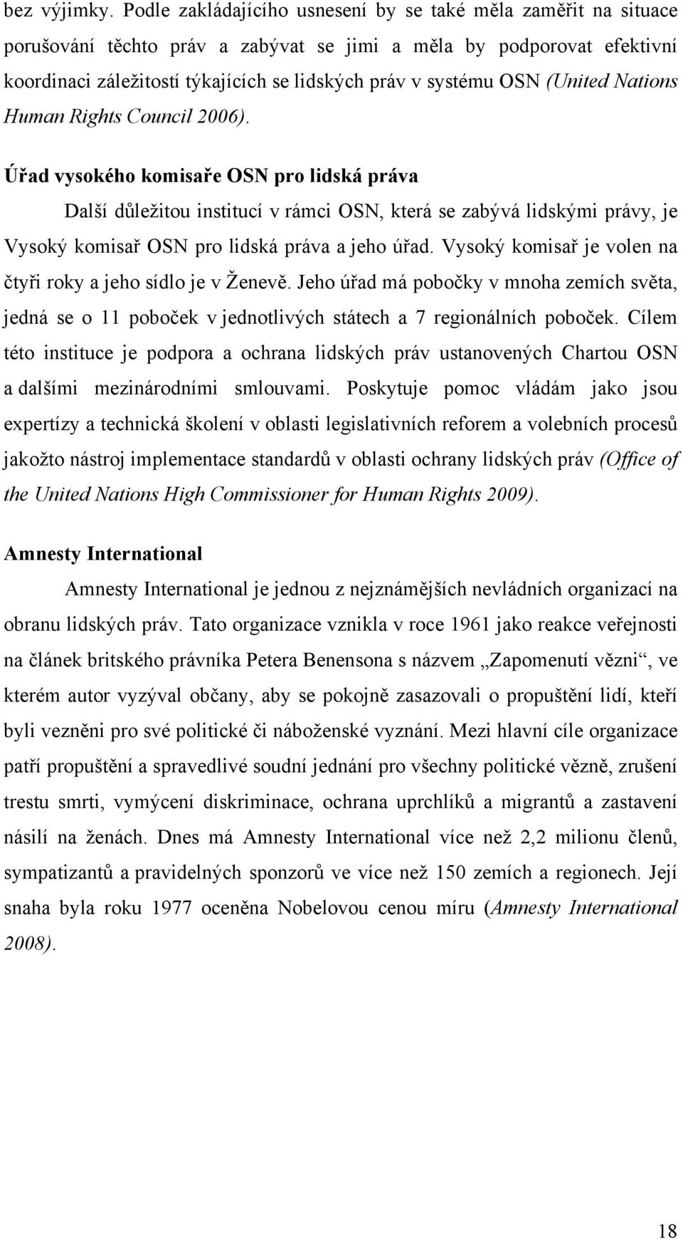 OSN (United Nations Human Rights Council 2006).