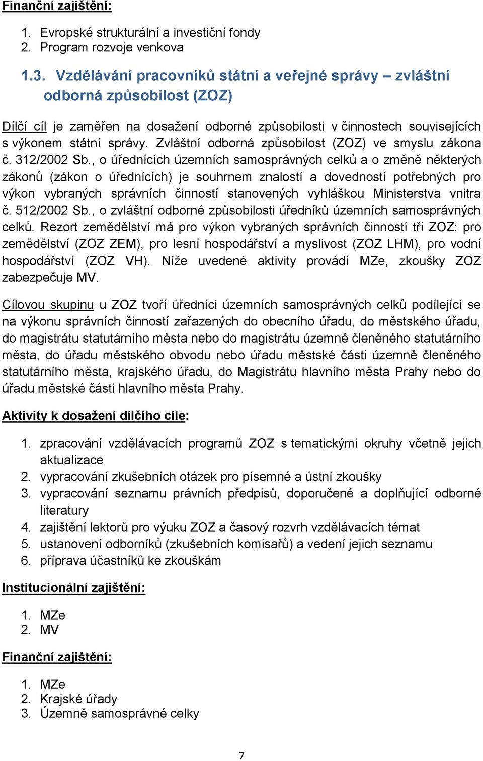 Zvláštní odborná způsobilost (ZOZ) ve smyslu zákona č. 312/2002 Sb.