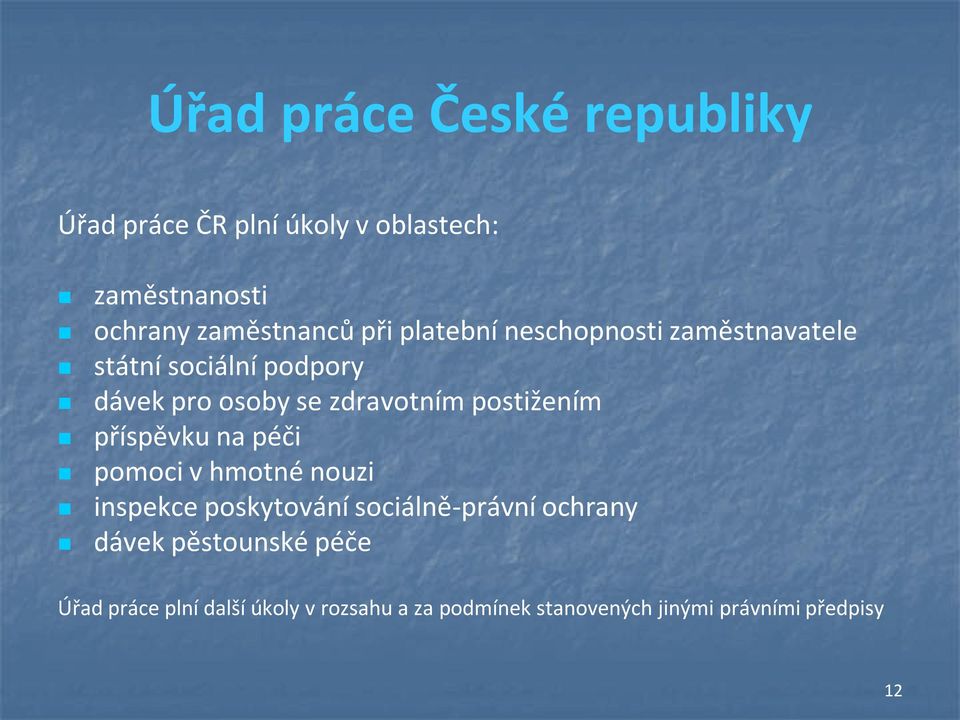 postižením příspěvku na péči pomoci v hmotné nouzi inspekce poskytování sociálně-právní ochrany