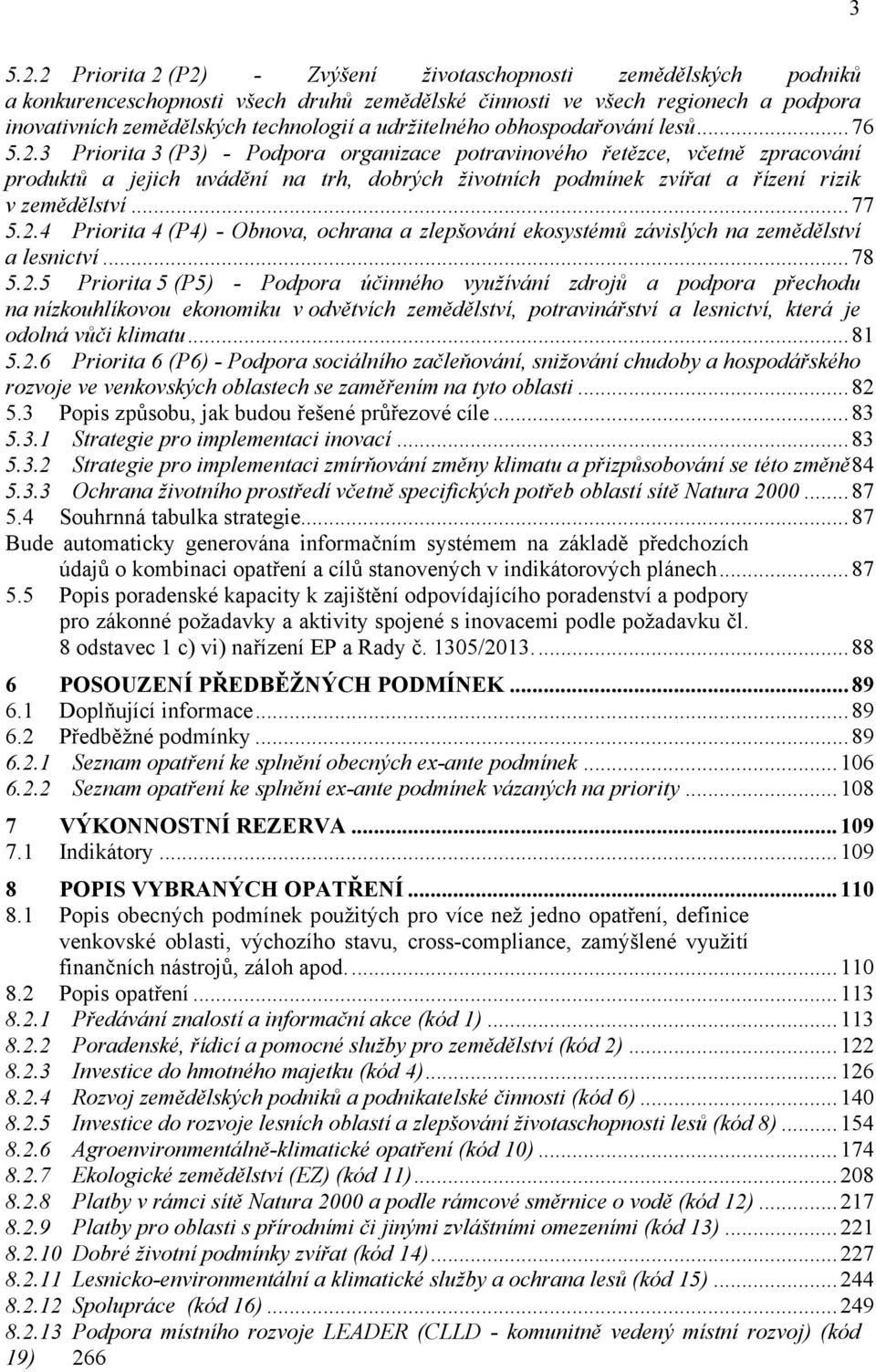 udržitelného obhospodařování lesů... 76 5.2.