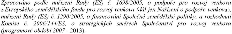 (dál jen Nařízení o podpoře venkova), nařízení Rady (ES) č.