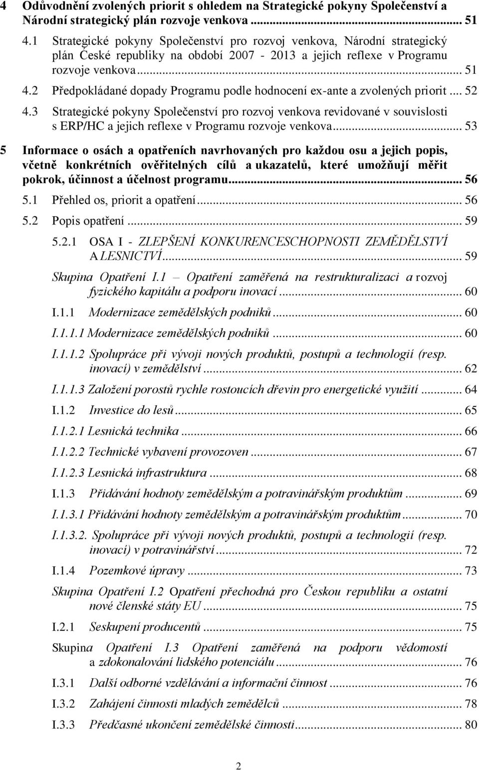 2 Předpokládané dopady Programu podle hodnocení ex-ante a zvolených priorit... 52 4.