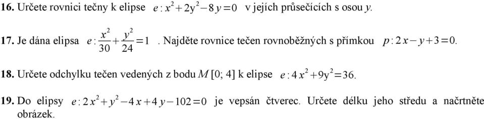 24 8. Určete odchylku tečen vedených z bodu M [0; 4] k elipse e: 4 x 2 9y