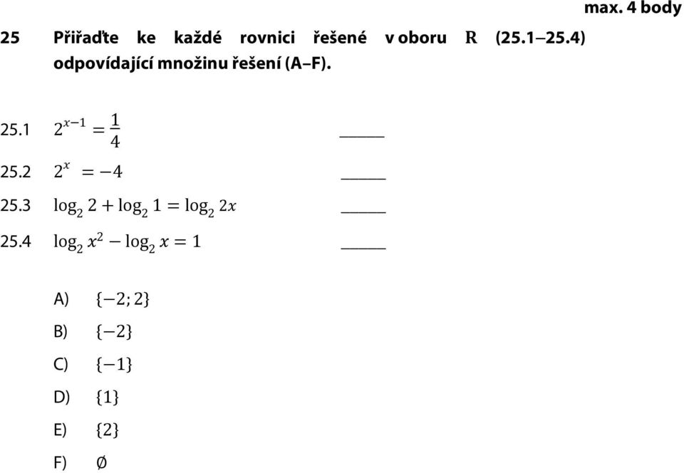 4) odpovídající množinu řešení (A F). 25.