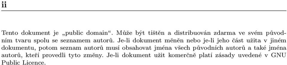 Je-li dokument měněn nebo je-li jeho část užita v jiném dokumentu, potom seznam autorů musí