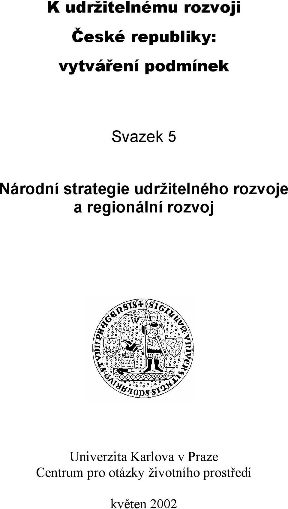 rozvoje a regionální rozvoj Univerzita Karlova v