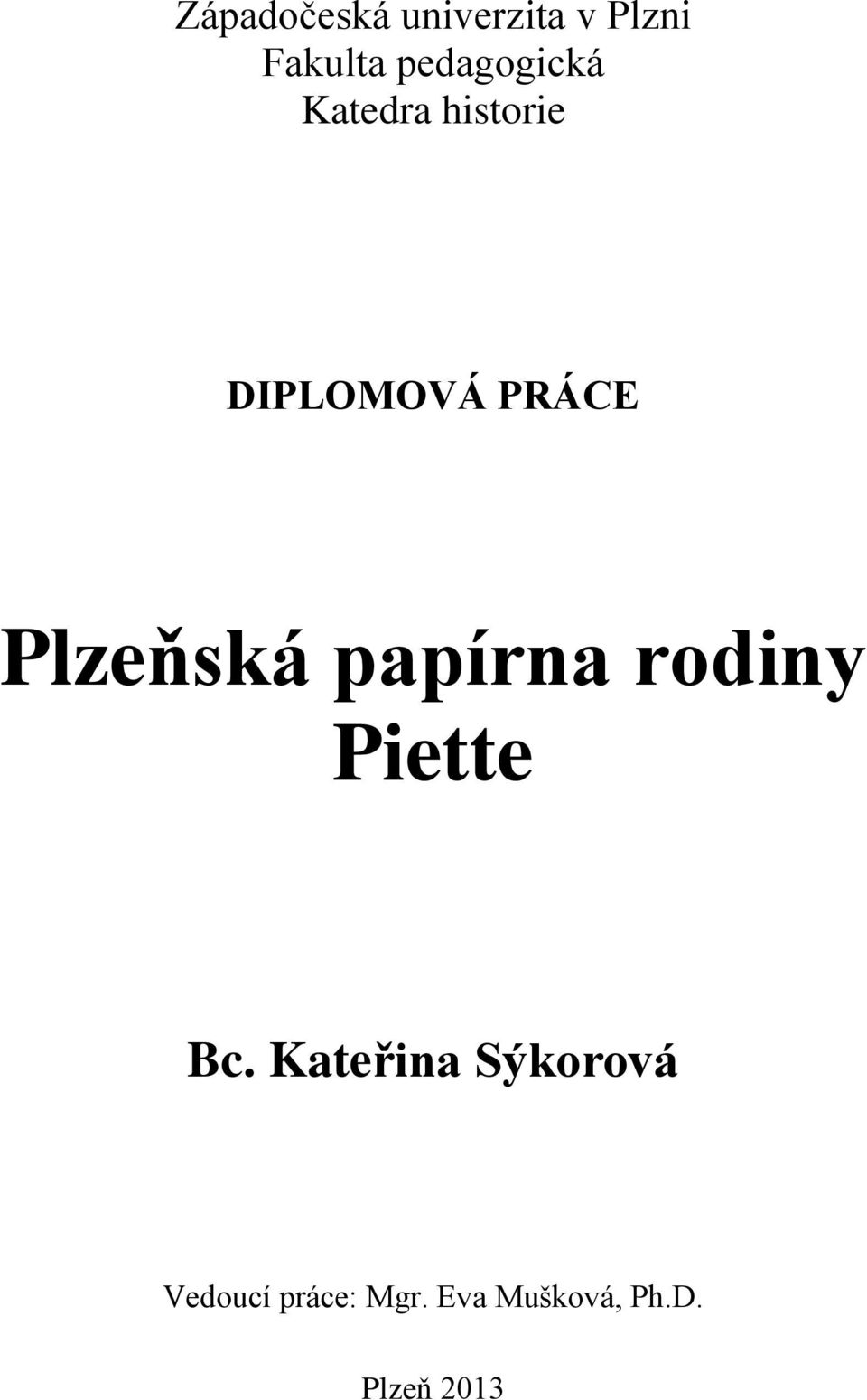 Plzeňská papírna rodiny Piette Bc.