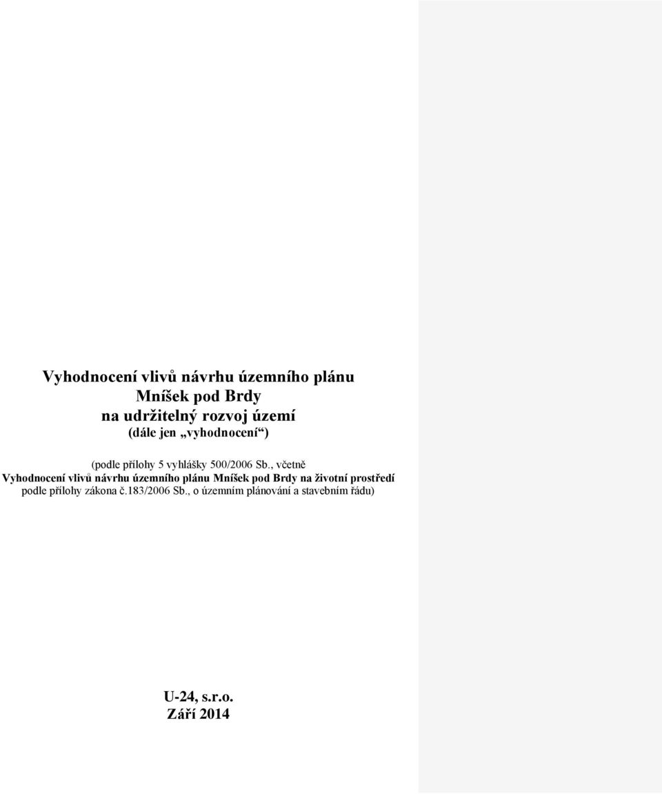 , včetně Vyhodnocení vlivů návrhu územního plánu Mníšek pod Brdy na životní