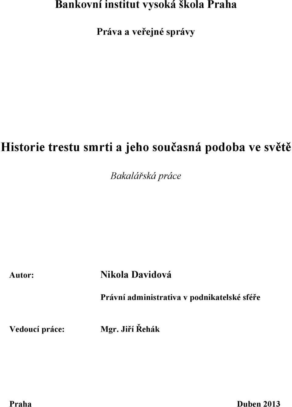 Bakalářská práce Autor: Nikola Davidová Právní administrativa