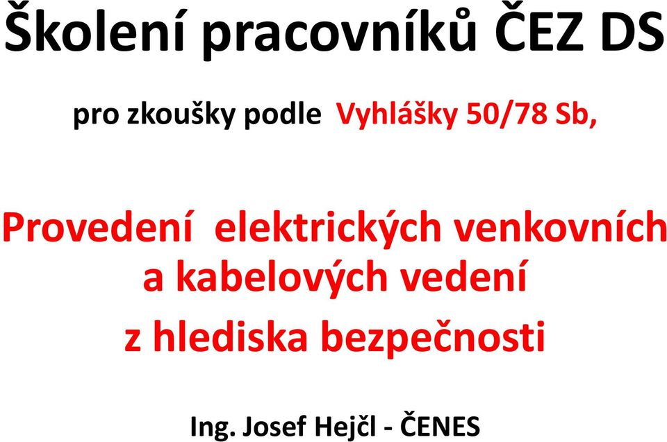 elektrických venkovních a kabelových