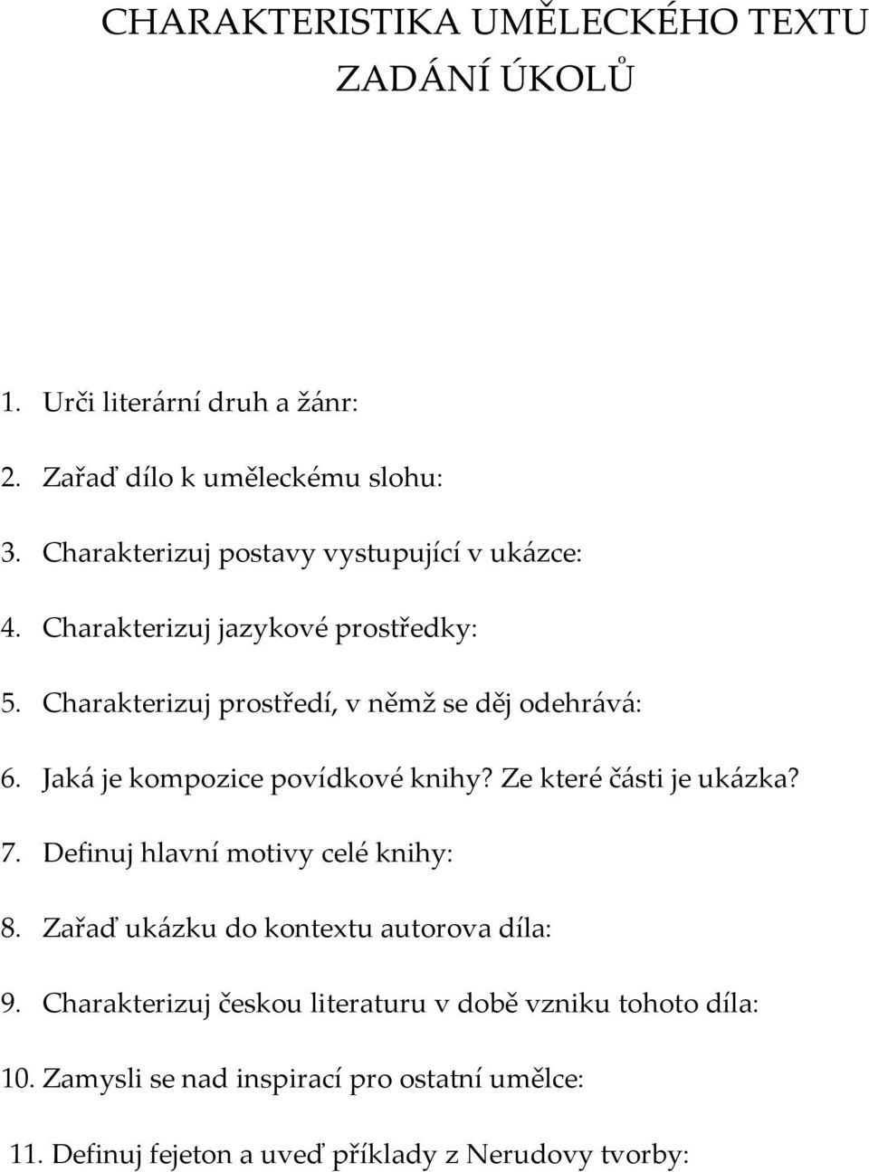 Jaká je kompozice povídkové knihy? Ze které části je ukázka? 7. Definuj hlavní motivy celé knihy: 8.