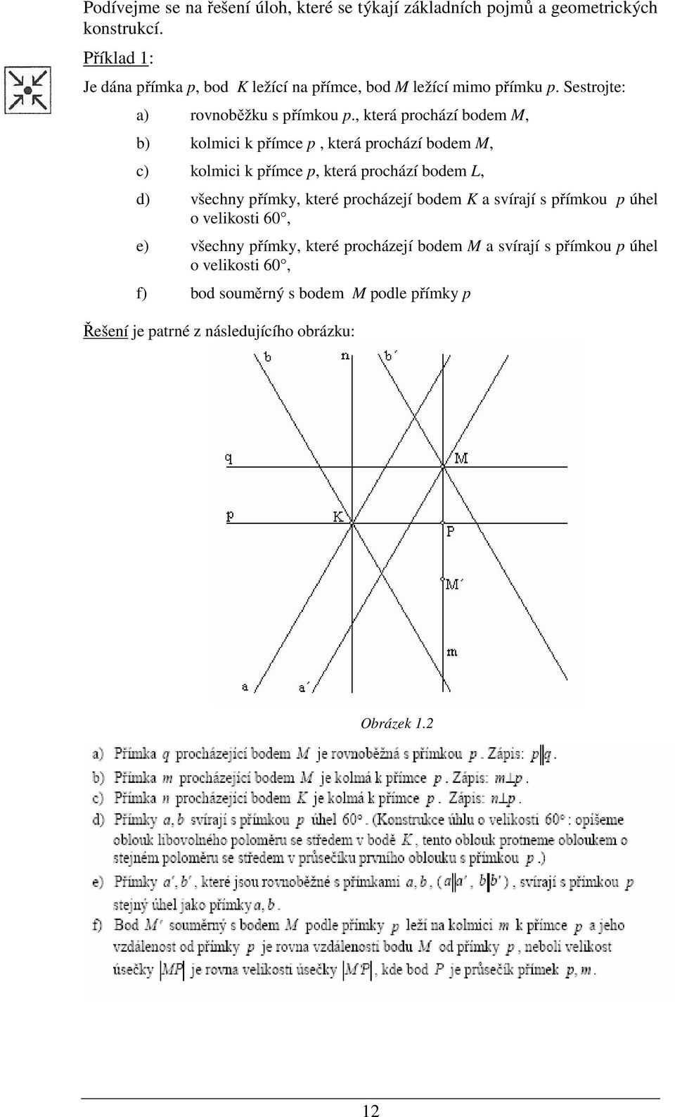 , která prochází bodem M, b) kolmici k přímce p, která prochází bodem M, c) kolmici k přímce p, která prochází bodem L, d) všechny přímky, které