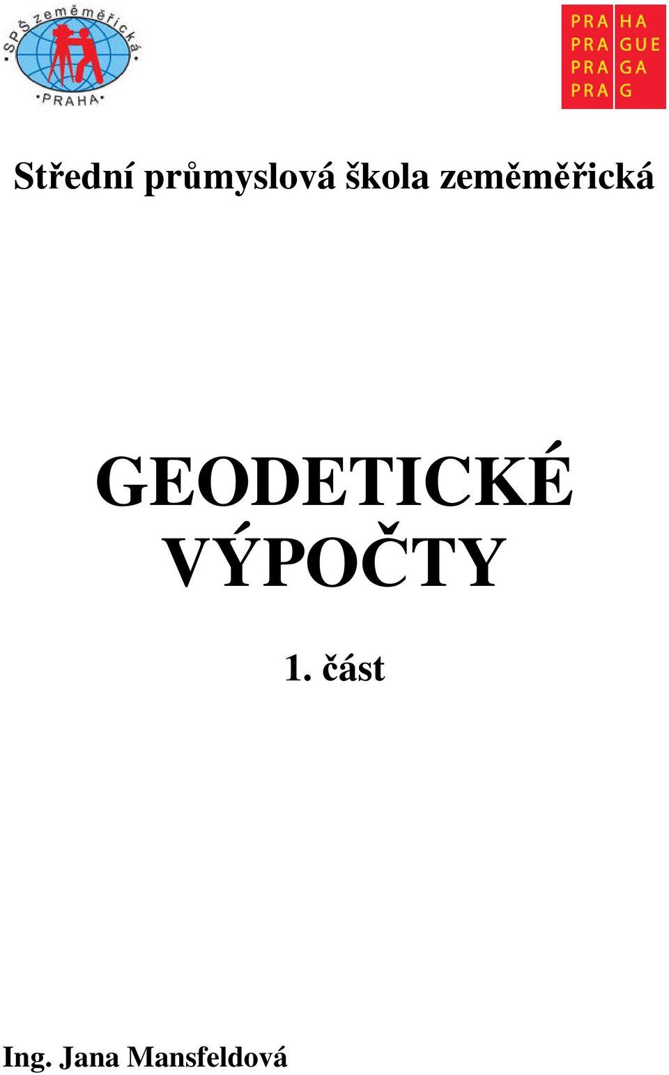 GEODETICKÉ VÝPOČTY 1.