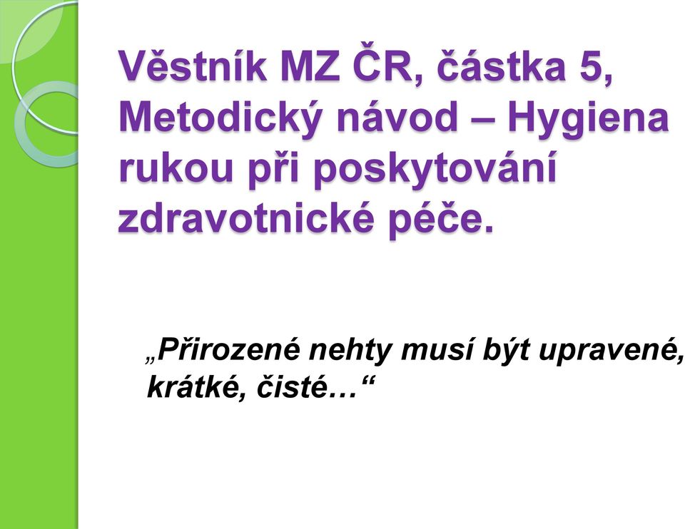 poskytování zdravotnické péče.