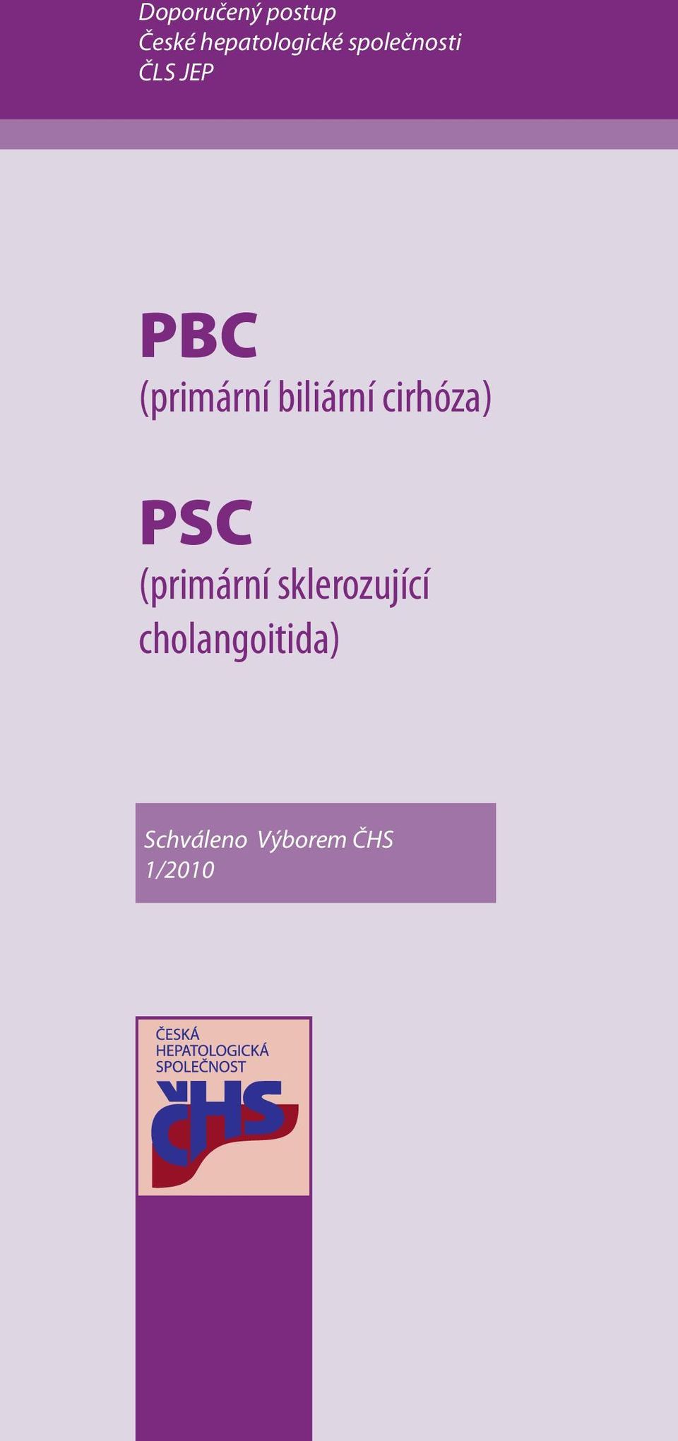 biliární cirhóza) PSC (primární
