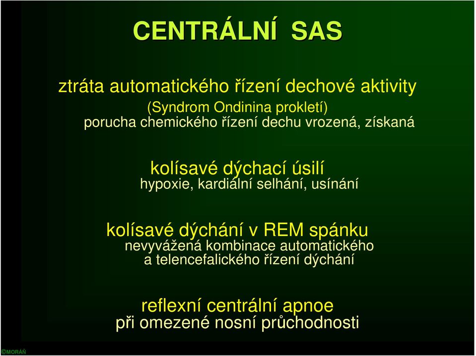 hypoxie, kardiální selhání, usínání kolísavé dýchání v REM spánku nevyvážená kombinace