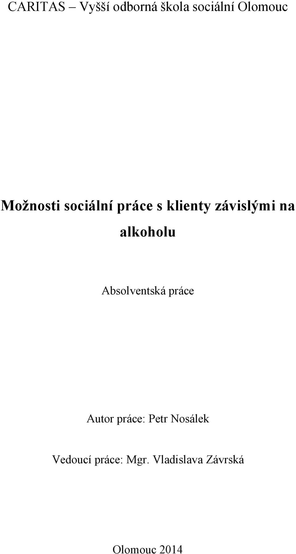 alkoholu Absolventská práce Autor práce: Petr