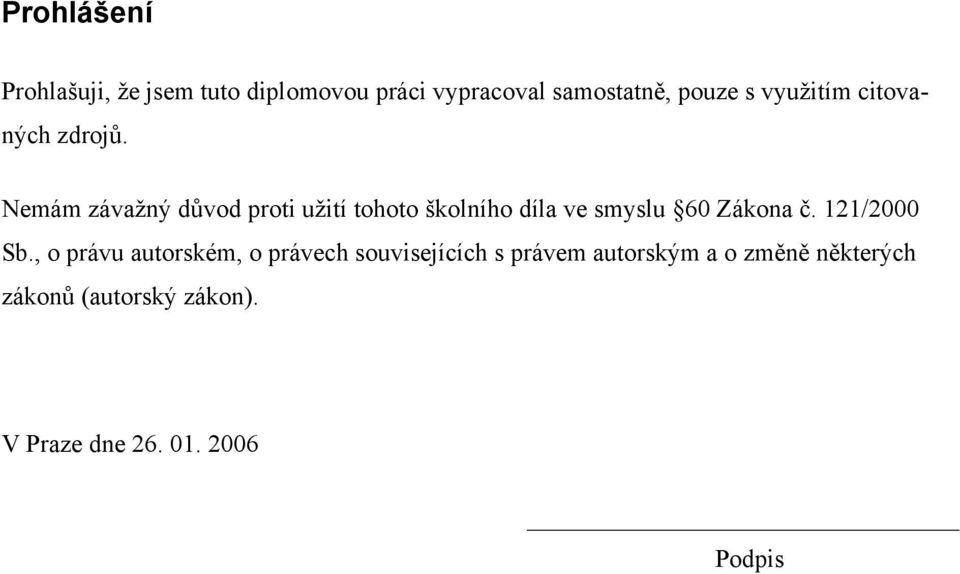 Nemám závažný důvod proti užití tohoto školního díla ve smyslu 60 Zákona č.