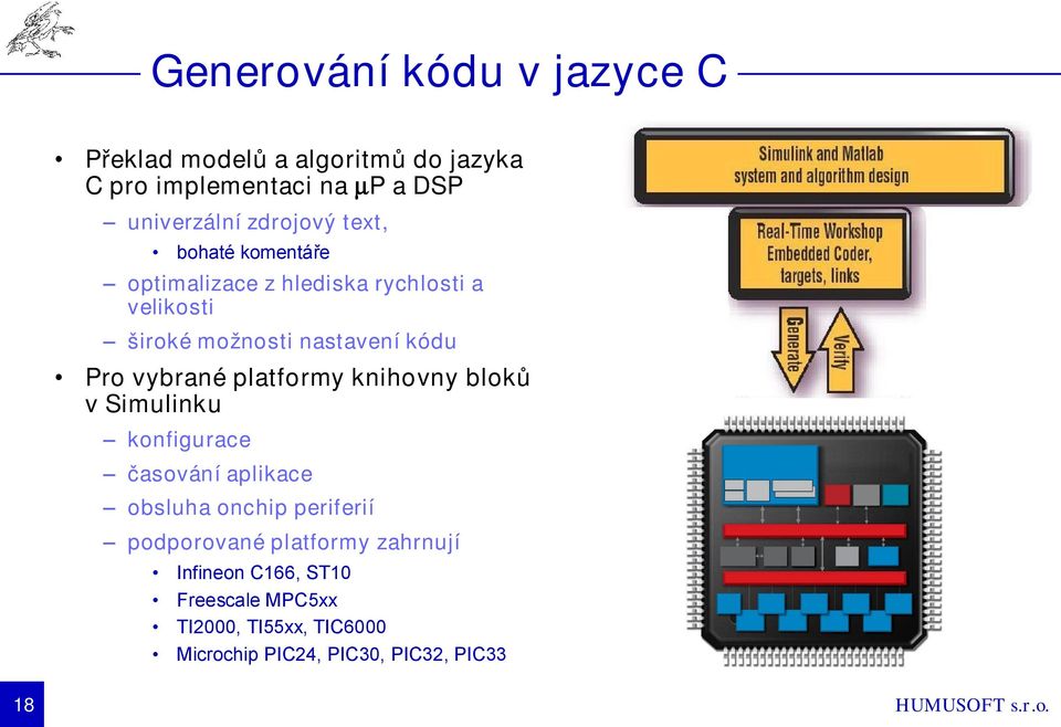 vybrané platformy knihovny bloků v Simulinku konfigurace časování aplikace obsluha onchip periferií podporované