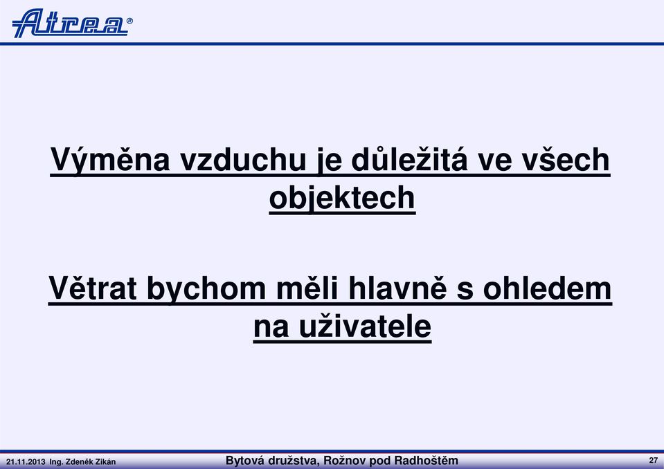 ohledem na uživatele 21.11.2013 Ing.