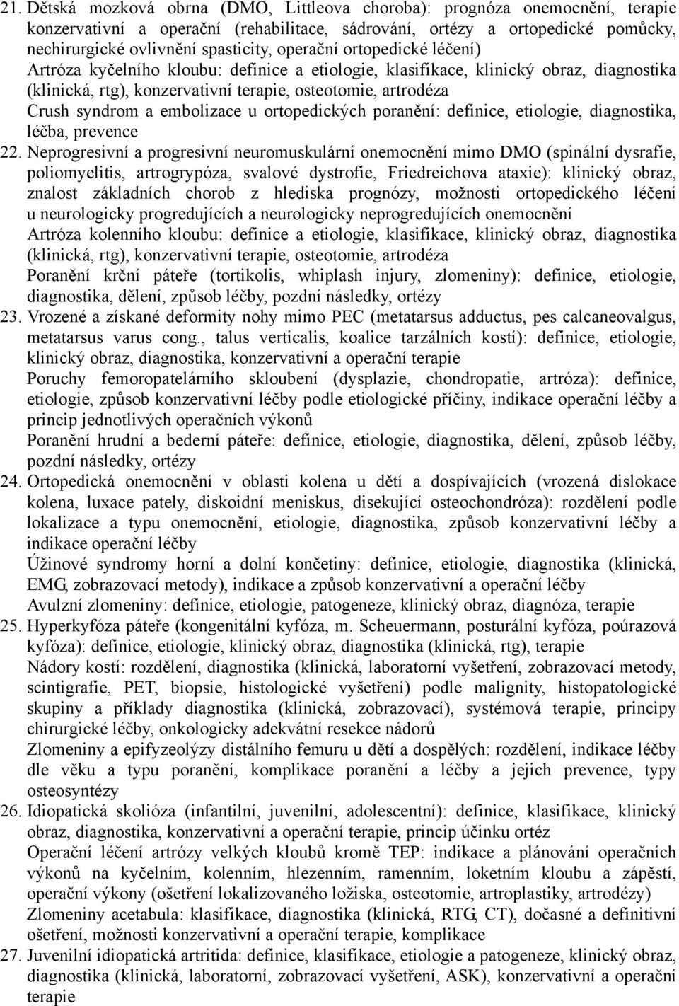 ortopedických poranění: definice, etiologie, diagnostika, léčba, prevence 22.