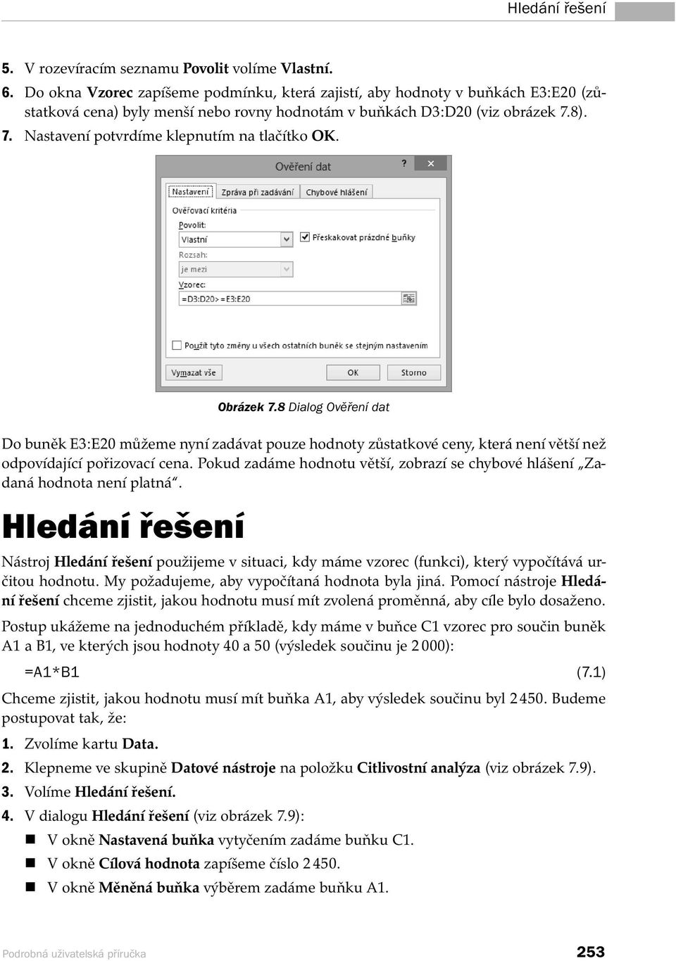 8). 7. Nastavení potvrdíme klepnutím na tlačítko OK. Obrázek 7.