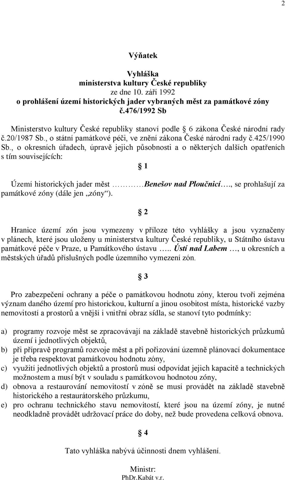 , o okresních úřadech, úpravě jejich působnosti a o některých dalších opatřeních s tím souvisejících: 1 Území historických jader měst Benešov nad Ploučnicí.