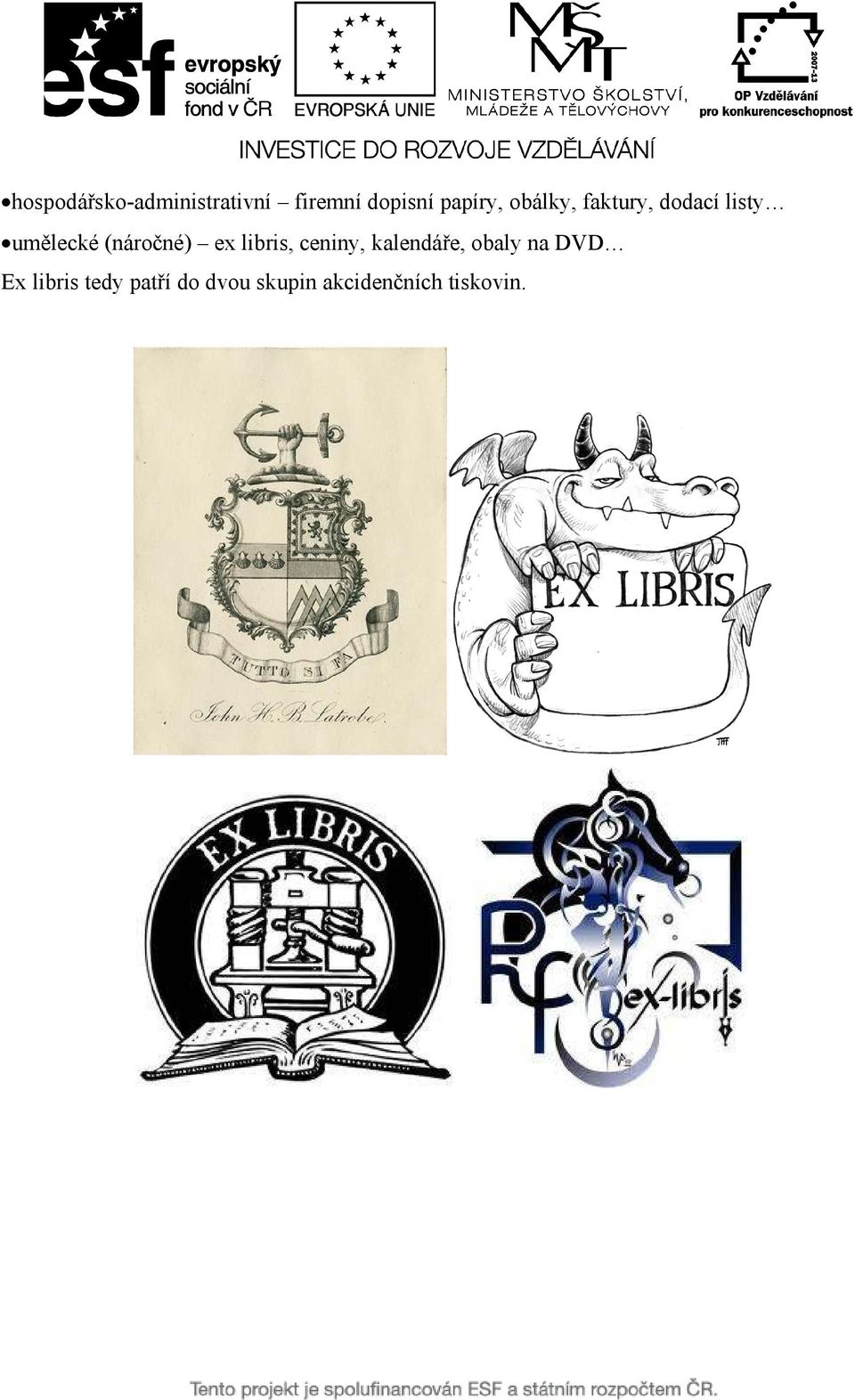 (náročné) ex libris, ceniny, kalendáře, obaly na