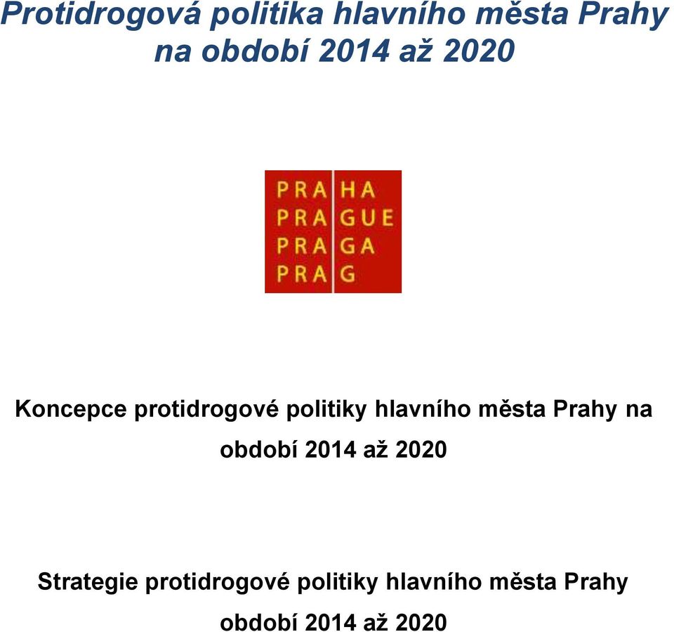 města Prahy na období 2014 až 2020 Strategie