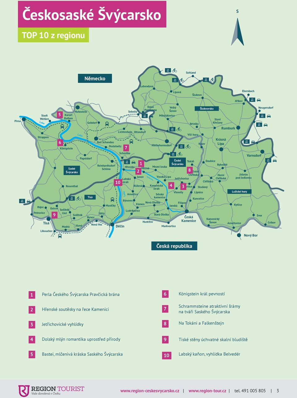 Labe Děčín Sebnitz Lichtenhain Ottendorf 10 7 Hřensko 2 Janov Růžová Mezná Kamenice Arnoltice Srbská kamenice Býnovec Nová Oleška Kámen Ludvíkovice 1 Dolní Poustevna Huntířov Mezní louka Kamenická