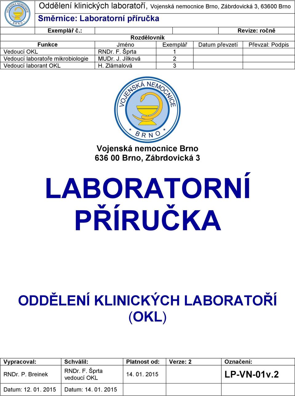 J. Jílková 2 Vedoucí laborant OKL H.